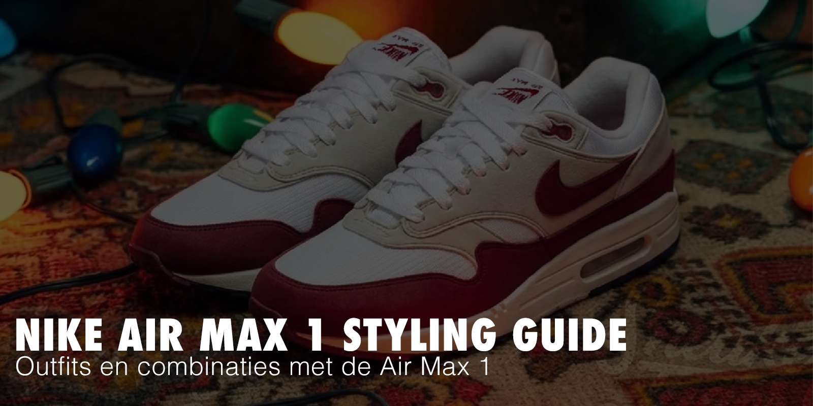 Nike Air Max 1 Styling